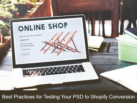 Best Practices for Testing Your PSD to Shopify Conversion