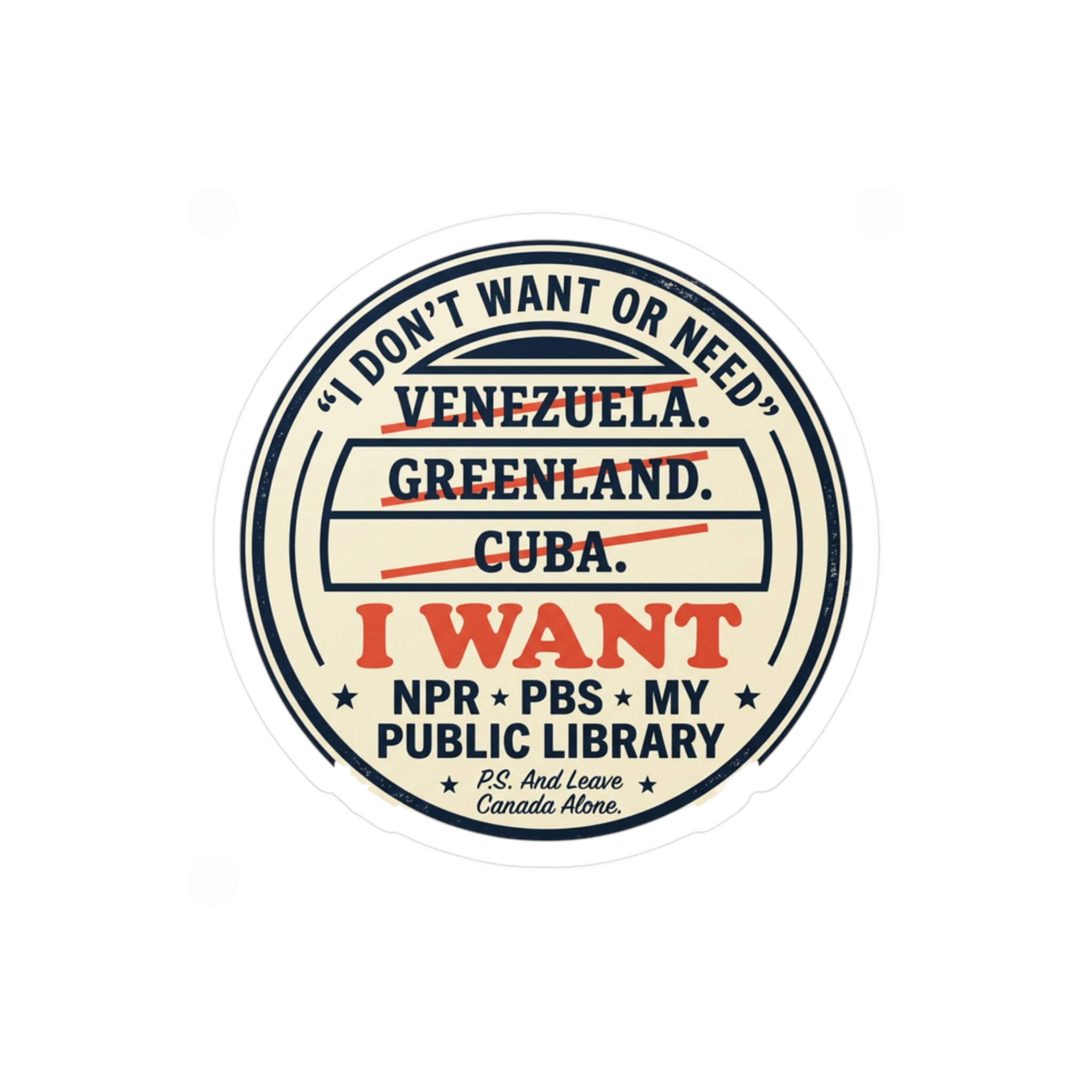 Political Statement Decal "I Don't Want or Need Venezuela, Greenland or Cuba..."
