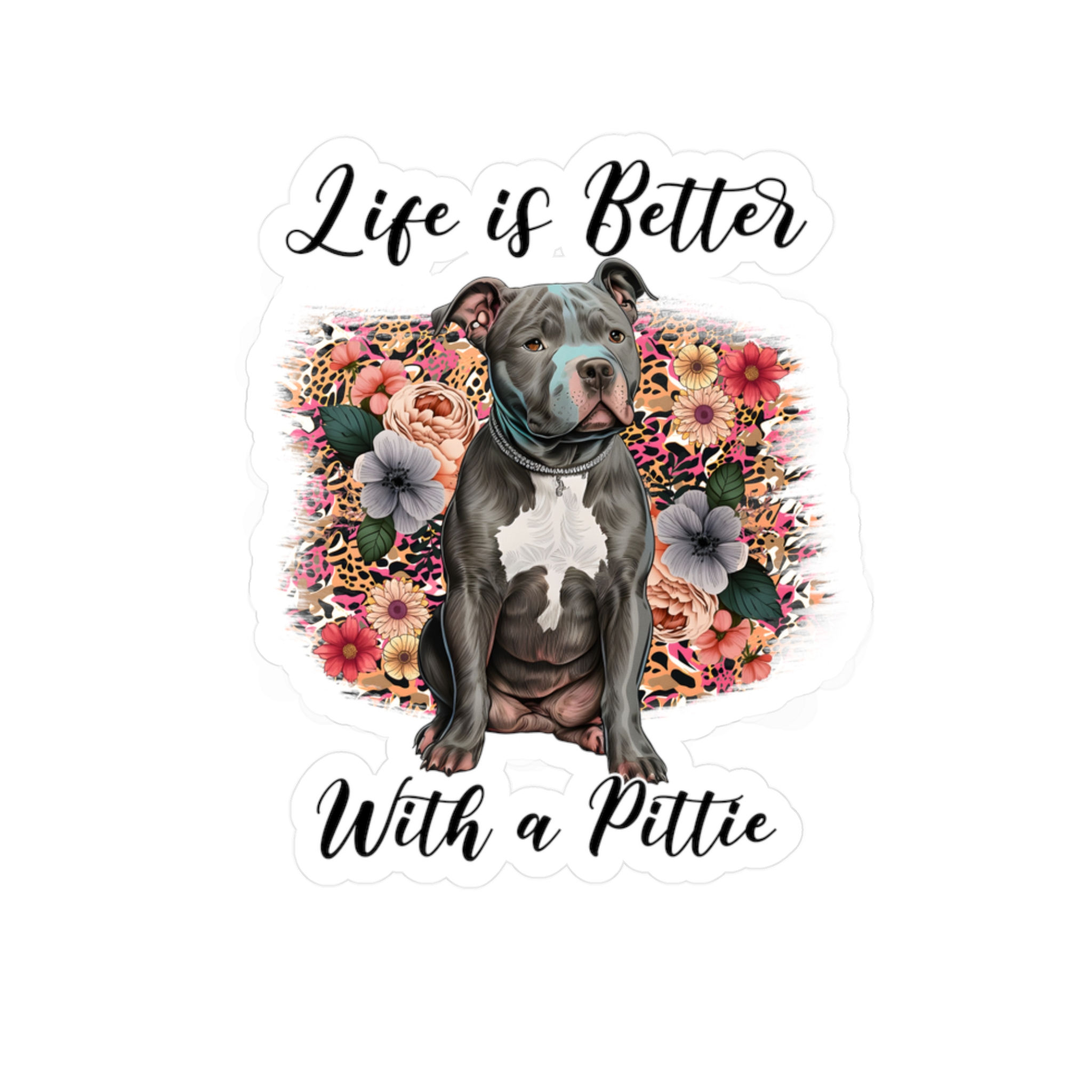 Fun "Life Is Better With a Pittie" Vinyl Decal Sticker for Pitbull Dog Lovers