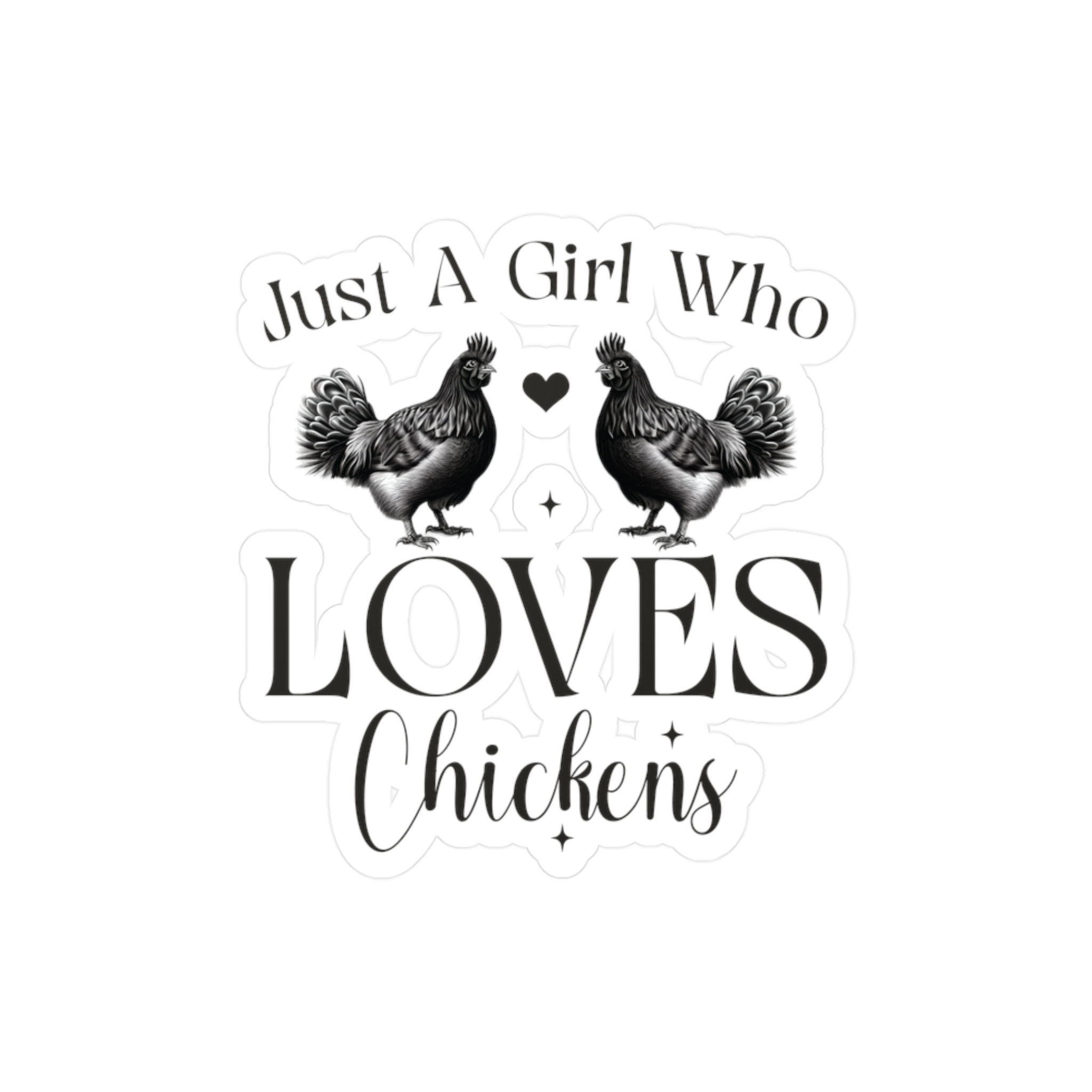 Chicken Mom "Just A Girl Who Loves Chickens" Vinyl Decal