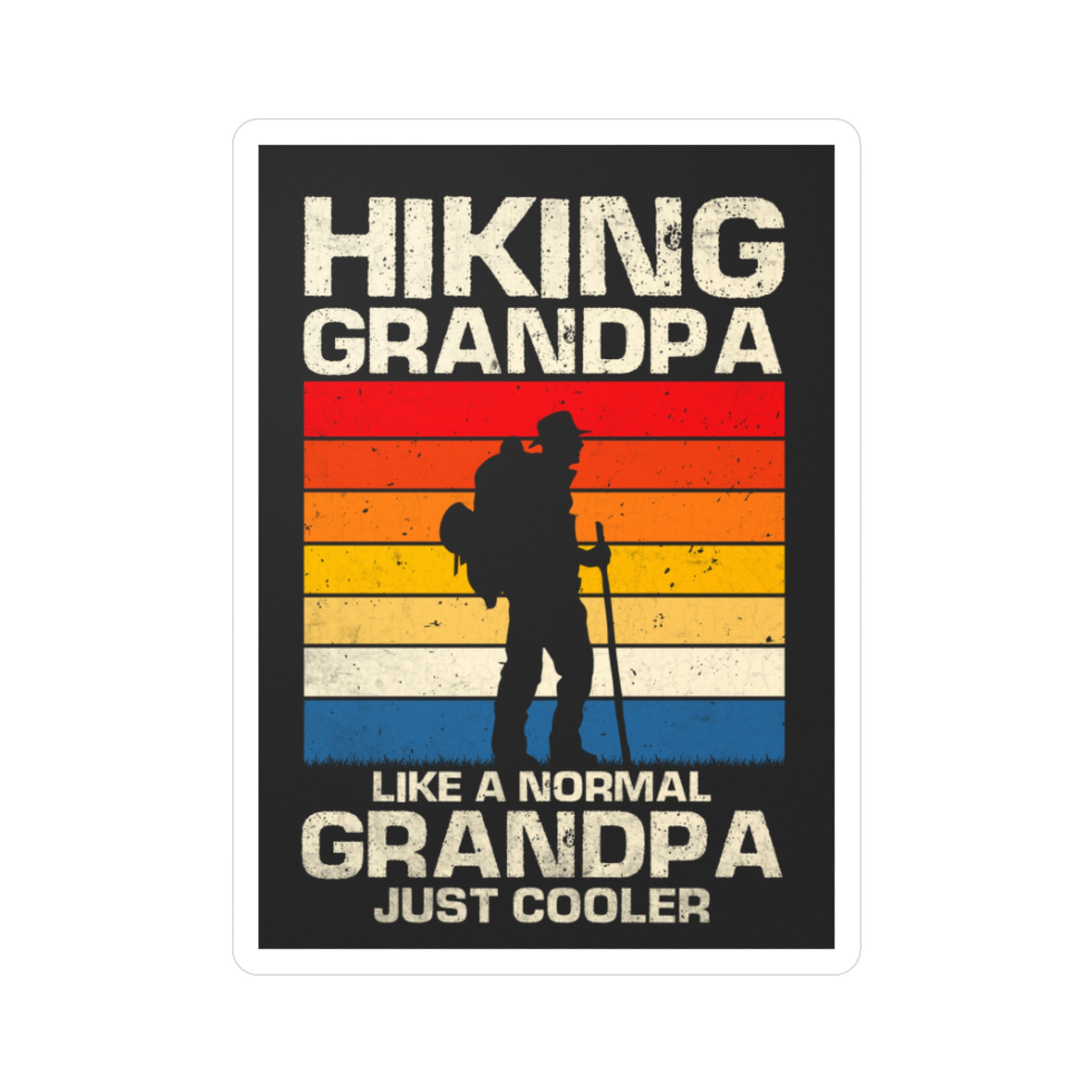 Fun Vinyl Decal for Him "Hiking Grandpa. Like a Normal Grandpa Just Cooler"