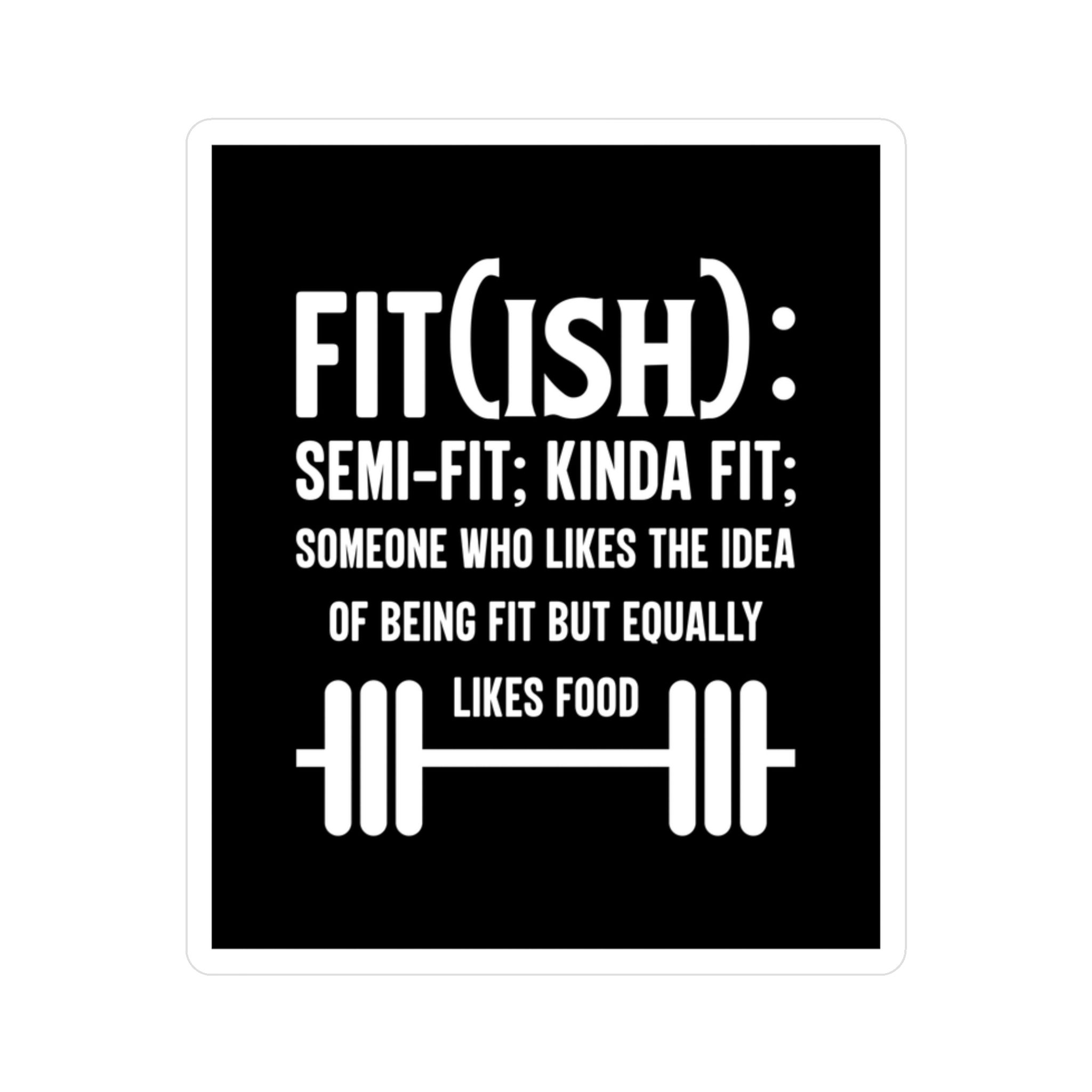 Amusing "Fit-Ish" Vinyl Decal 