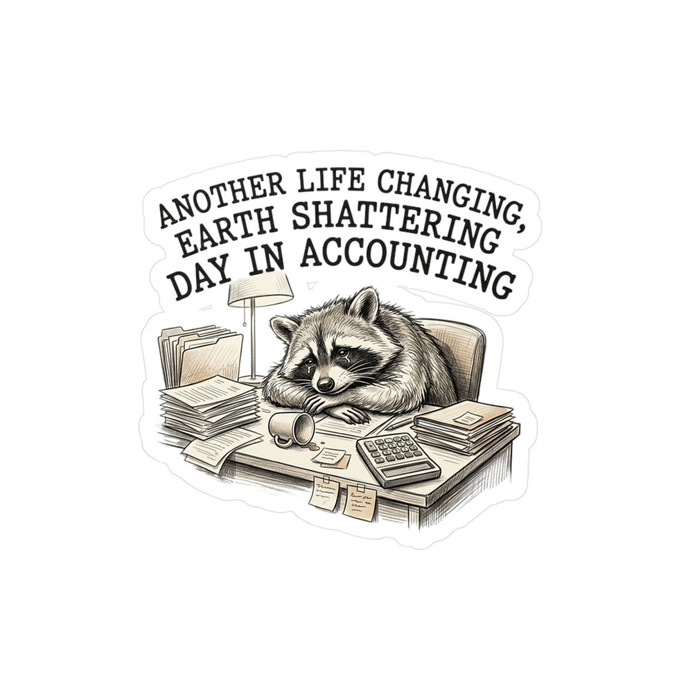 Thumbnail: Accounting-Themed Decal with "Another Life Changing, Earth Shattering..."