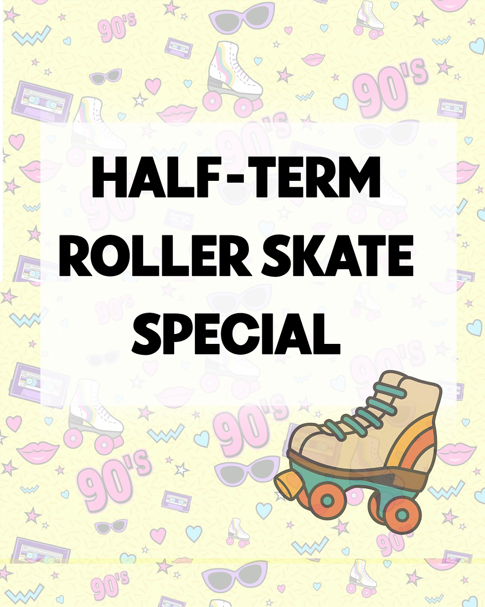 FEB HALF-TERM SKATE SPECIAL (Age 5+)