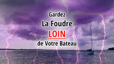 Protection contre la foudre pour les bateaux, les voiliers et les yachts - Plus aucun coup de foudre