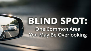 Blind Spot: One Common Area You May Be Overlooking