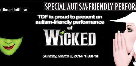 Special Autism-Friendly Performance of Wicked - Sunday, March 2, 2014