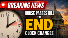 A breaking news graphic featuring a large analog clock beside the U.S. Capitol at sunrise with the headline, “Last Clock Change?” The image accompanies a Weather Nerdy story about the House passing the Sunshine Protection Act, which could make Daylight Saving Time permanent if approved by the Senate and signed by the President.