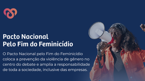Pacto pelo Fim do Feminicídio: Qual é o Papel das Empresas na Autonomia Financeira das Mulheres?