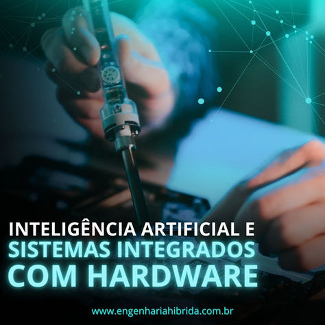 Sistemas Integrados com Hardware e Inteligência Artificial