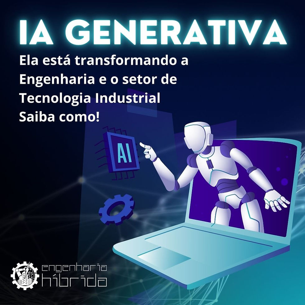 A Inteligência Artificial Generativa Está Transformando a Engenharia e o Setor de Tecnologia Industrial.