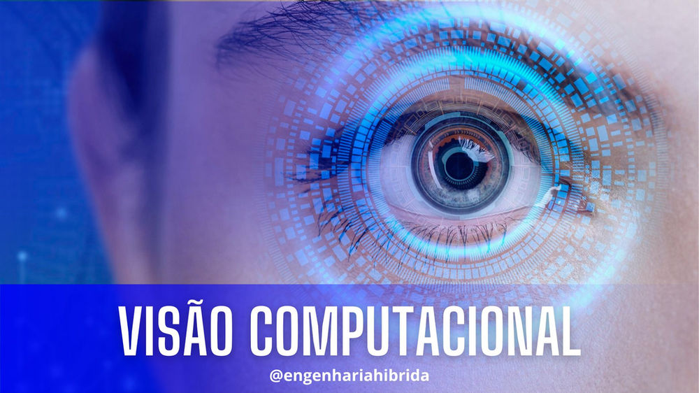 O que é Visão Computacional e as 10 Principais Aplicações em 2022