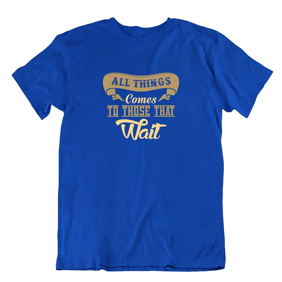 תמונה ממוזערת: הדברים הטובים מגיעים לאלה שממתנים- חולצה עם אמירה אופטימית