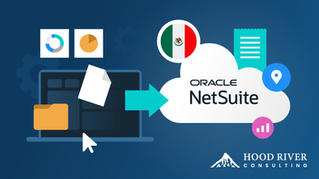 Migrating to NetSuite ERP in Mexico: A Guide for Growing Companies