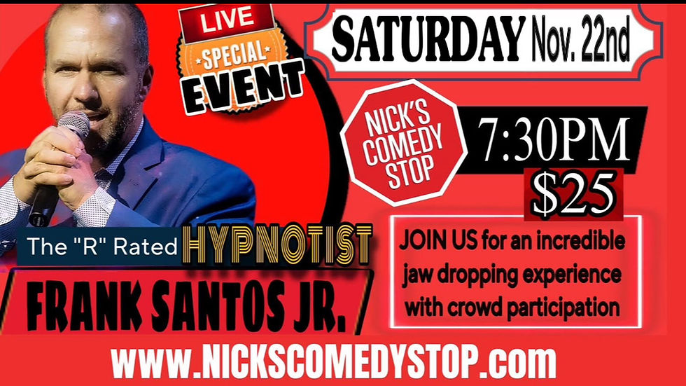 SPECIAL EVENT Frank Santos Jr. THE R-RATED HYPNOTIST LIVE at Nick’s 