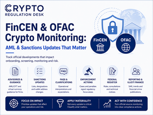 FinCEN and OFAC Crypto Monitoring: AML and Sanctions Updates for Digital Asset Firms