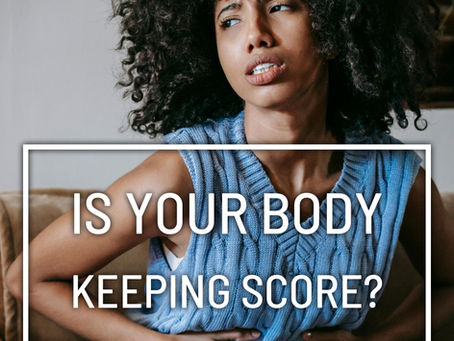 Is Your Body Keeping Score?