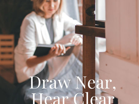 Draw Near, Hear Clear