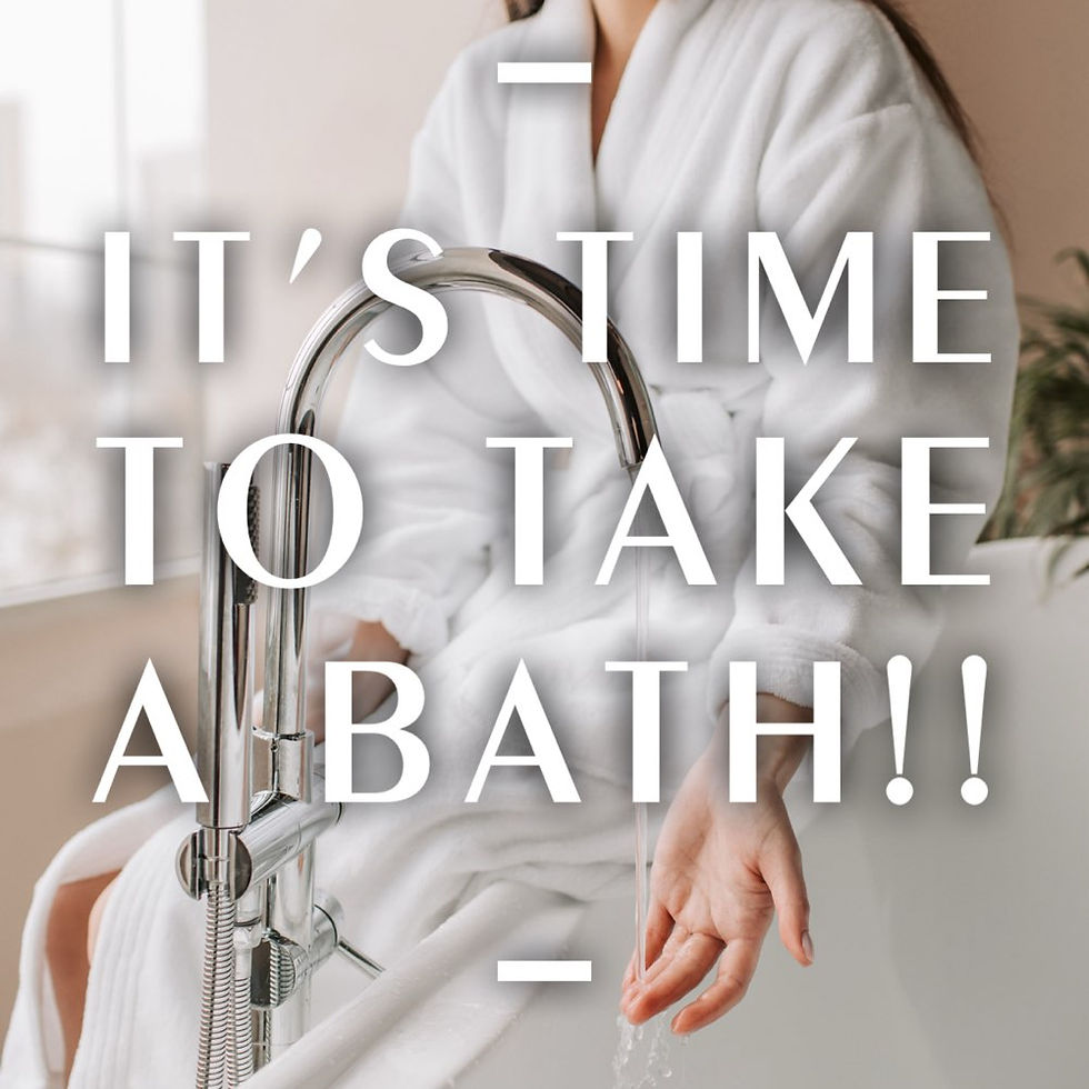 It’s Time To Take a Bath