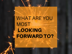 Three things to look forward to