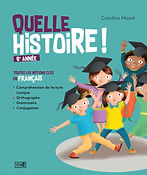 Quelle histoire! 6e année