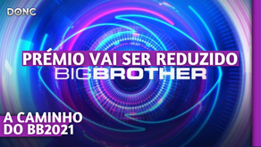 Grande Prémio do novo Big Brother 2021 vai diminuir