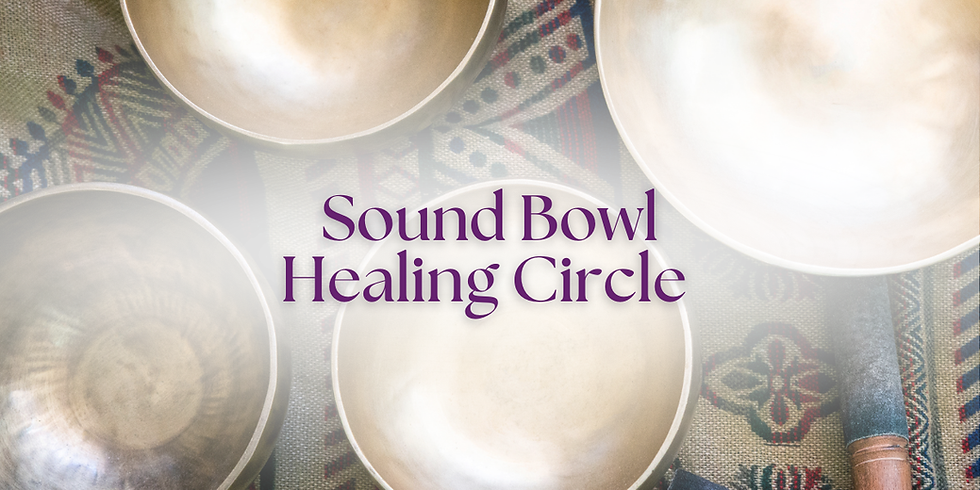 Sound Bowl Healing Circle