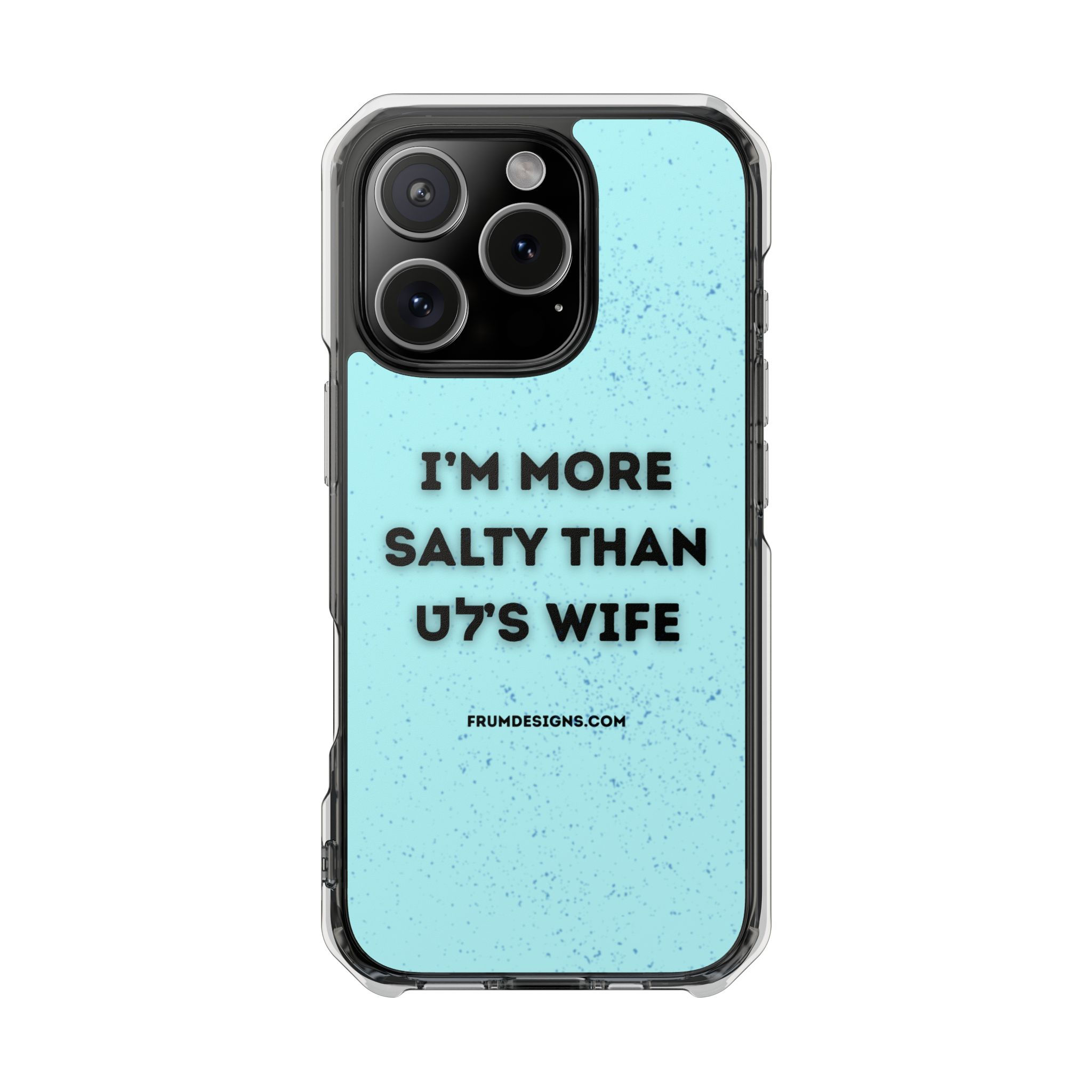 I'm More Salty Than Lots wife Magsafe phone case