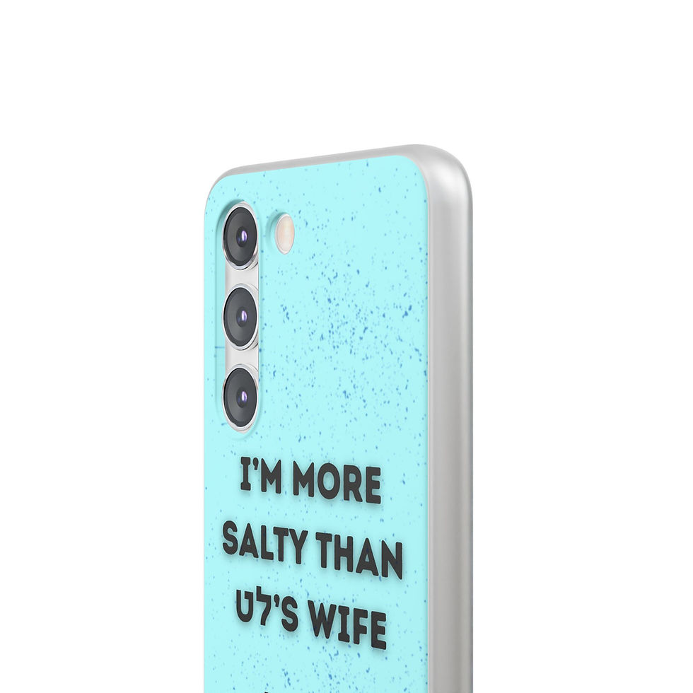Thumbnail: I’m more salty than Lots Wife Phone Case