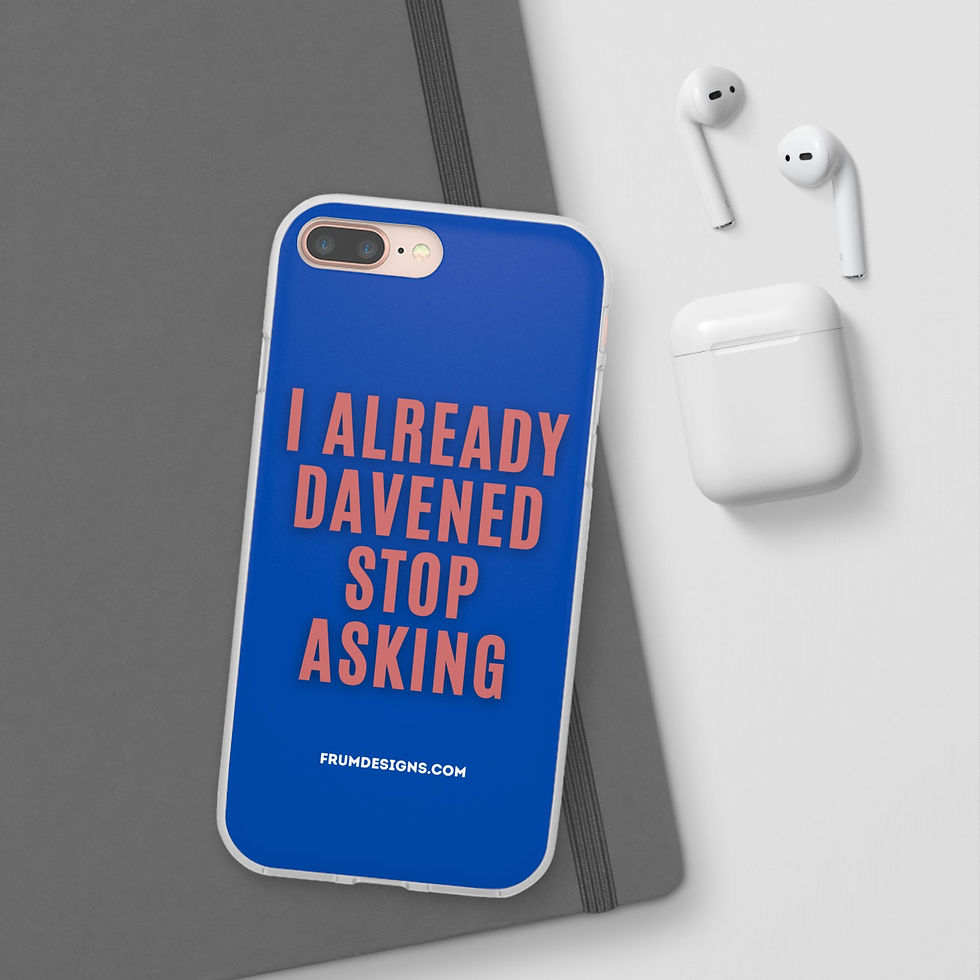 Thumbnail: I already davened stop asking Phone case