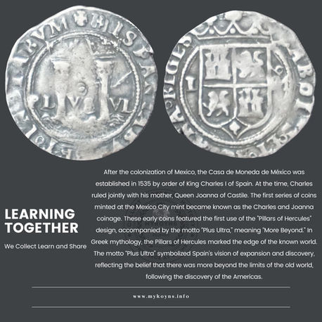 Educational graphic featuring early Spanish colonial silver Charles and Johanna coins struck in the Mexico City mint during the 16th century, displaying the Pillars of Hercules design, crowned shield, and early Spanish imperial symbolism associated with colonial-era coinage circulating in the Philippines.