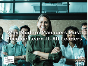 Why Modern Managers Must Become Learn-It-All Leaders
