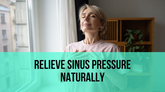 Relieve Sinus Pressure Naturally