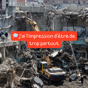 💭 J’ai l’impression d’être de trop partout