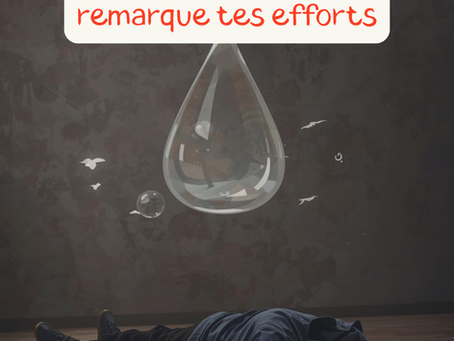 Quand personne ne remarque tes efforts