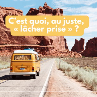 🦋 C’est quoi, au juste, « lâcher prise » ? (Et comment on fait ?)