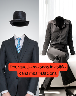 ⭐ Pourquoi je me sens invisible dans mes relations