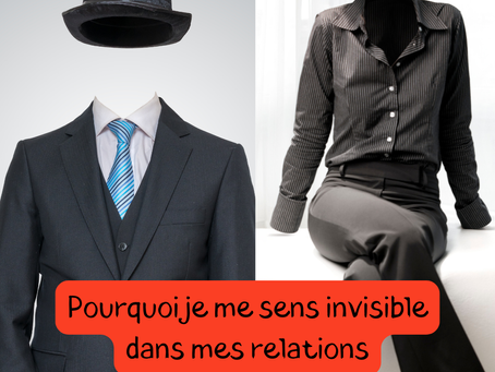 ⭐ Pourquoi je me sens invisible dans mes relations