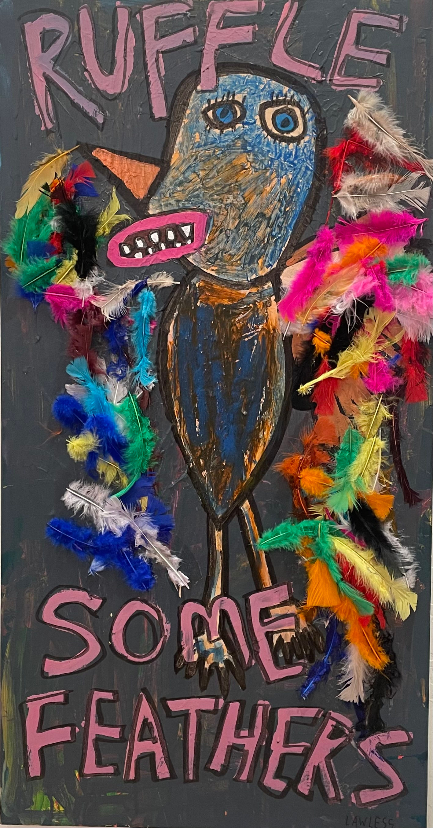 RUFFLE SOME FEATHERS