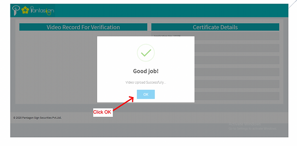 Once you click Ok. The video will be sent to Pantasign for verification. They will revert back if they have any queries with regard to your Digital Signature application