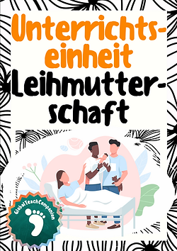 Leihmutterschaft - modulare Unterrichtseinheit - ethische und politische Sichtweise