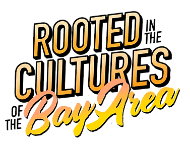 "Rooted in the Cultures of the Bay Area"