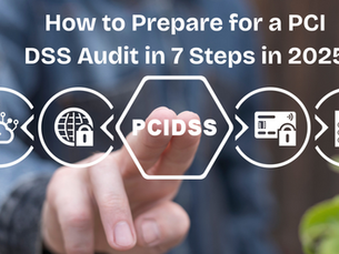 How to Prepare for a PCI DSS Audit in 7 Steps in 2025