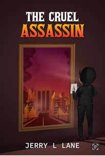 The Cruel Assasin by Jerry L Lane.jpg