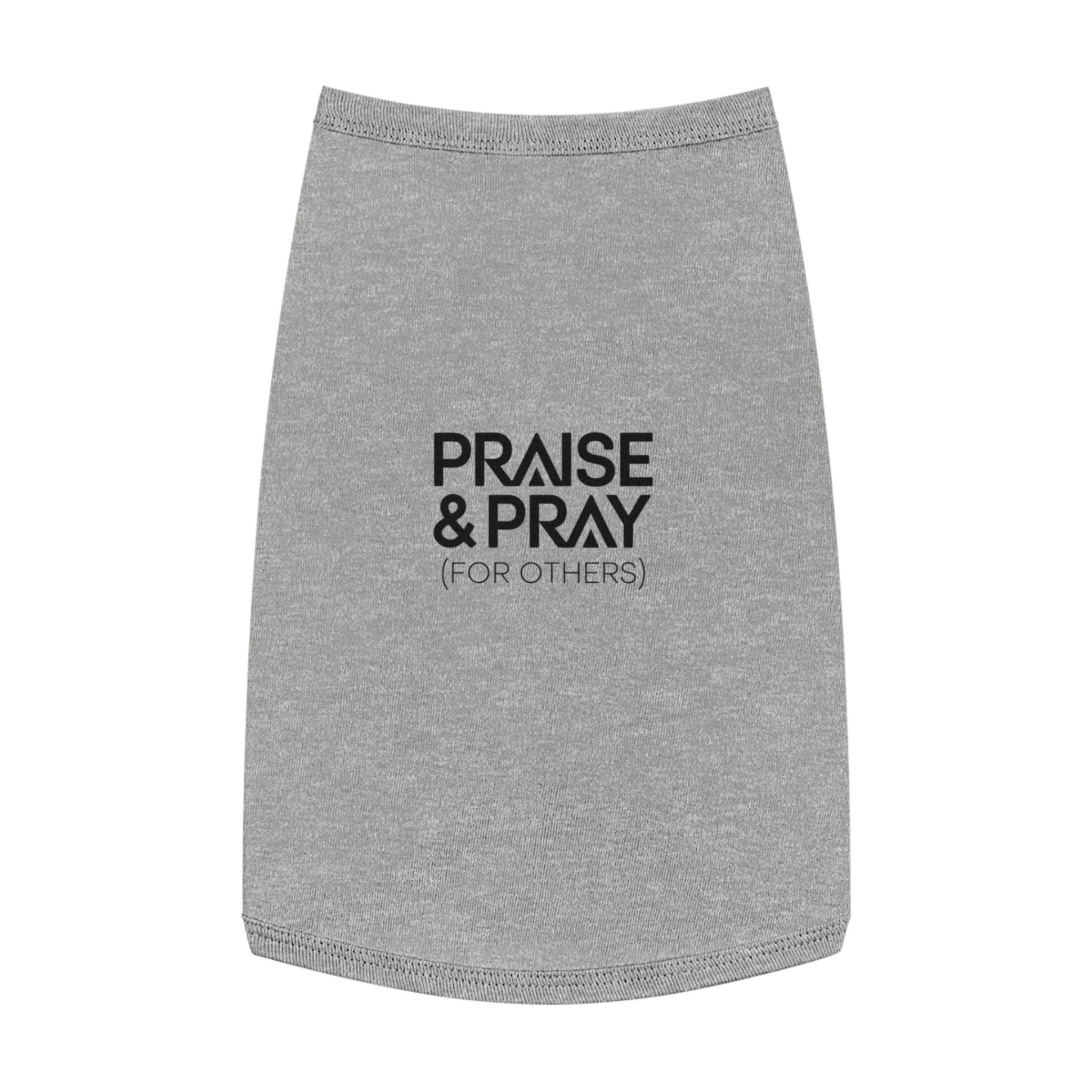 Pet Tank Top — "Praise & Pray" Faith-Inspired Dog Shirt