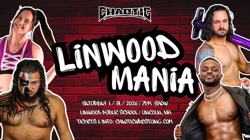 Chaotic Wrestling: LIN-WOODMANIA - Jan 31st