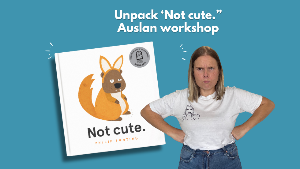 Unpack 'Not Cute' Auslan Workshop