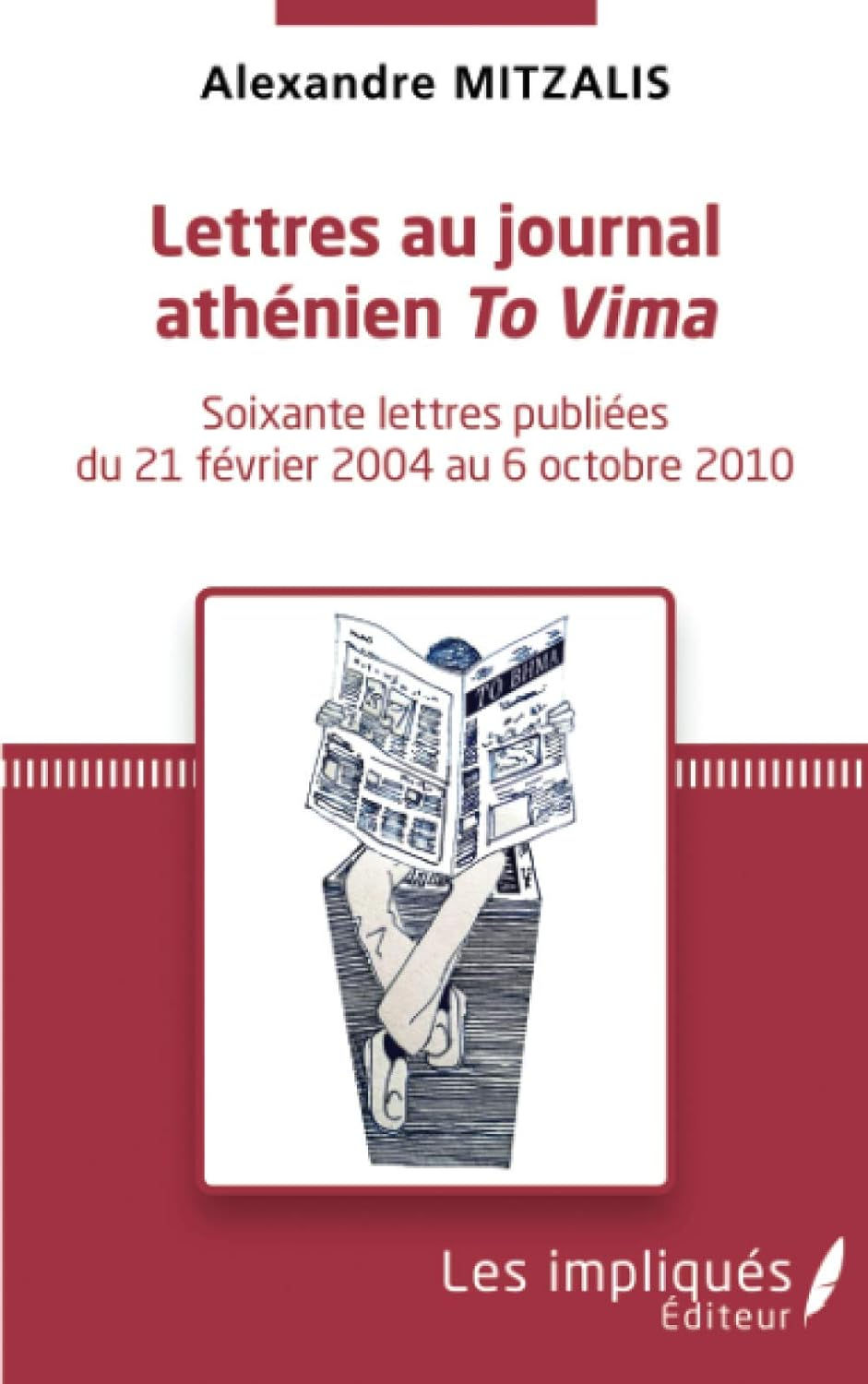 MITZALIS ALEXANDRE Lettres au journal athénien To Vima: Soixante lettres