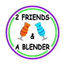 2 Friends & A Blender