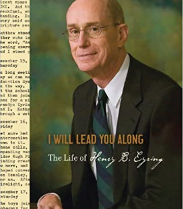 I Will Lead You Along: The Life of Henry B. Eyring (Author), Robert Eaton